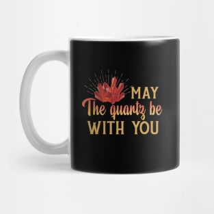 May the Quartz Be With You Crystals Mug